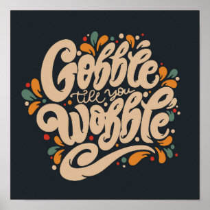 Póster Gobble Hasta que te tambalees