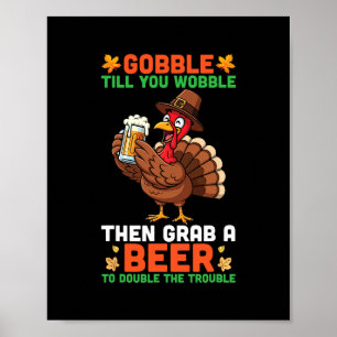 Póster Gobble Hasta Que te Tambalees Luego Agarra Una Cer