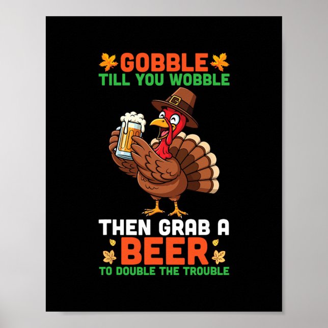 Póster Gobble Hasta Que te Tambalees Luego Agarra Una Cer (Frente)
