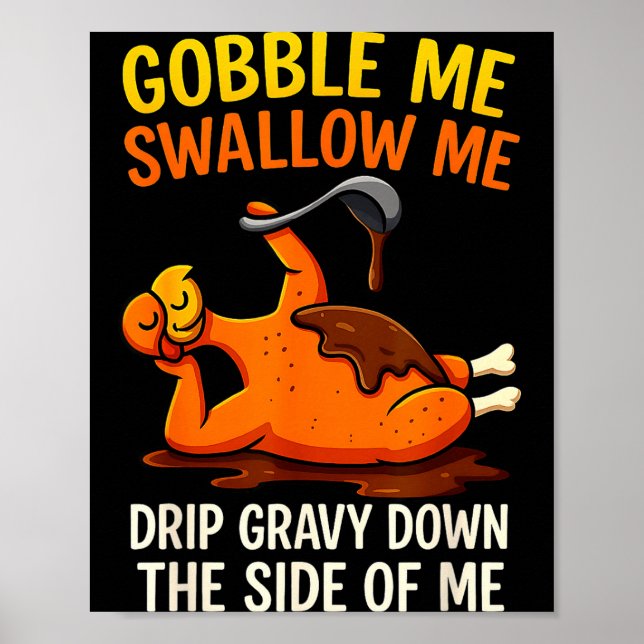 Póster Gobble Me Swallow Me Funny Turkey Feast Day Thanks (Frente)