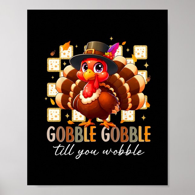 Póster Gobble Til You Wobble Funny Turkey Thanksgiving Da (Frente)