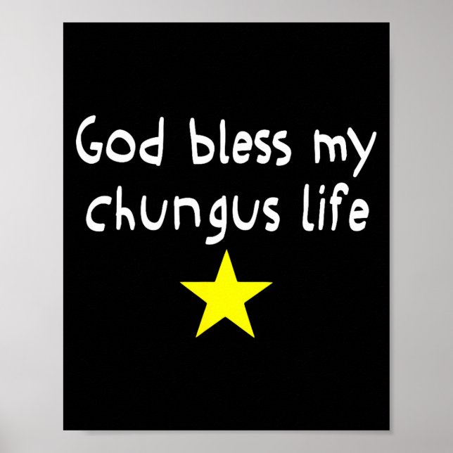 Póster God Bless My Chungus Life, Funny Brainrot Meme Gen (Frente)