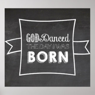 Póster God Danced the Day I Was Born Poster