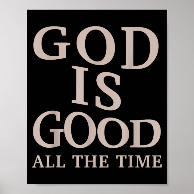 Póster God Is Good All The Time Christian Faith Bible Ver (Frente)