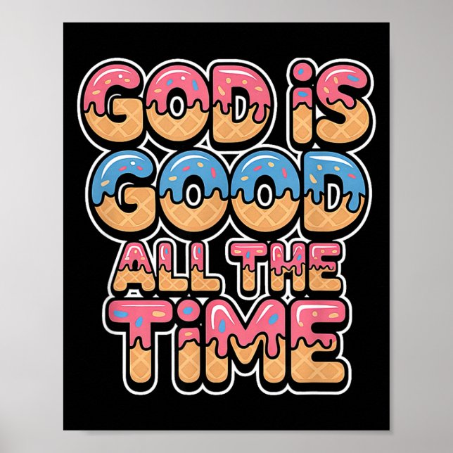 Póster God Is Good All The Time Christian Ice Cream Drip  (Frente)