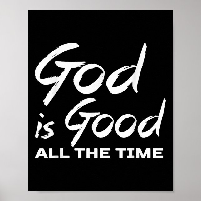 Póster God Is Good All The Time Christian Worship Preache (Frente)