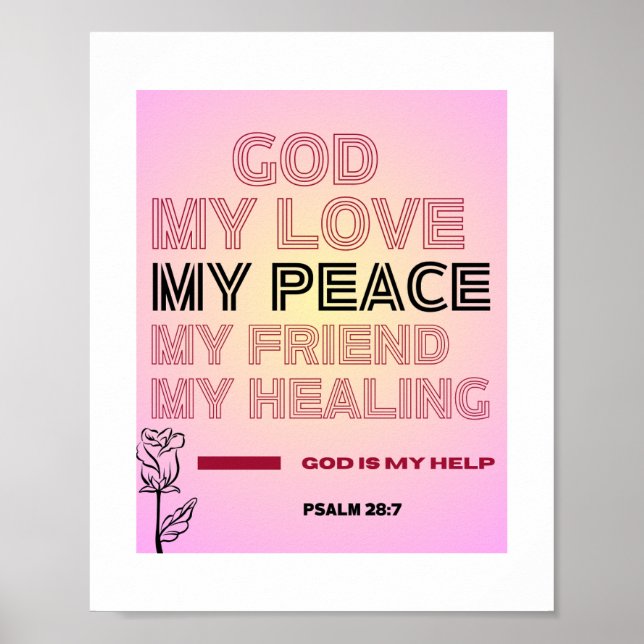 Póster God, My Love & Peace – Psalm 28:7 Poster (Frente)