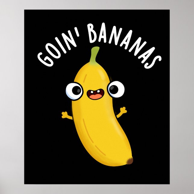 Póster Goin Bananas Funny Fruit Pun Dark BG (Frente)