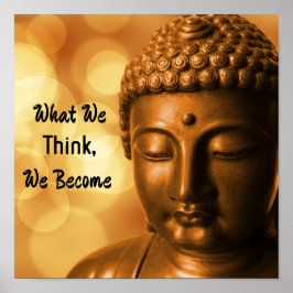 Póster Gold Buddha with saying: What You Think, You Becom