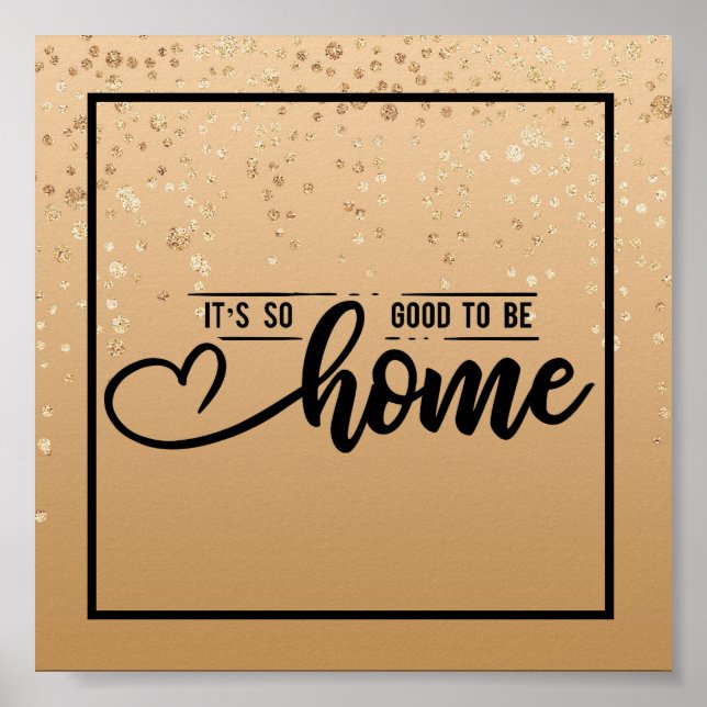 Póster Gold Speckled | It's So Good To Be Home (Frente)