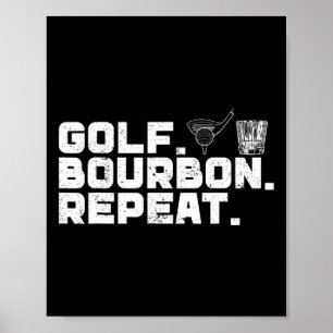 Póster Golf Bourbon Repeat Golf & amp; Beber Borbón Lo