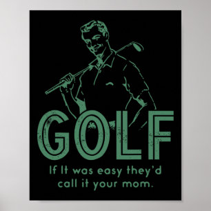 Póster Golf Si Fuera Fácil Lo Llamarían Tu Mamá