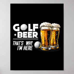 Póster Golf y cerveza, por eso estoy aquí, golf impresion