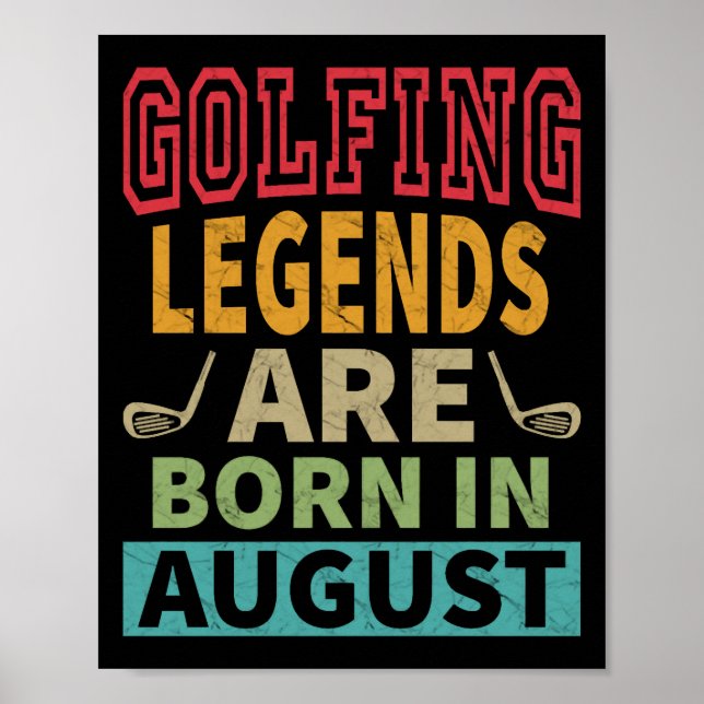 Póster Golfing Legends Are Born In August - Birthday (Frente)