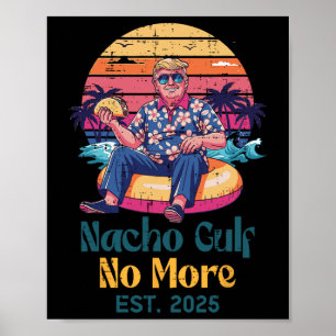 Póster Golfo de Trump Nacho No Más Est 2025 Dicho Diverti