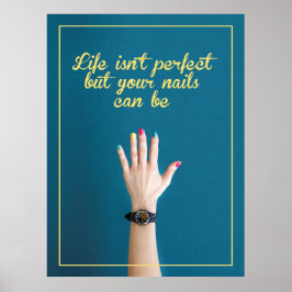 Póster Golpea la vida con la belleza de tus uñas, Nail