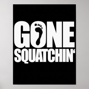 PÓSTER GONE SQUATCHIN' -