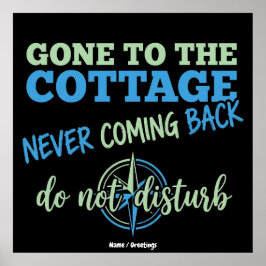 Póster Gone to the Cottage Never Coming Back Fun Compas