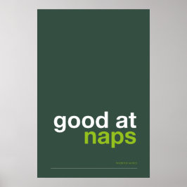 Póster GOOD AT NAPS – Cozy Wall Art