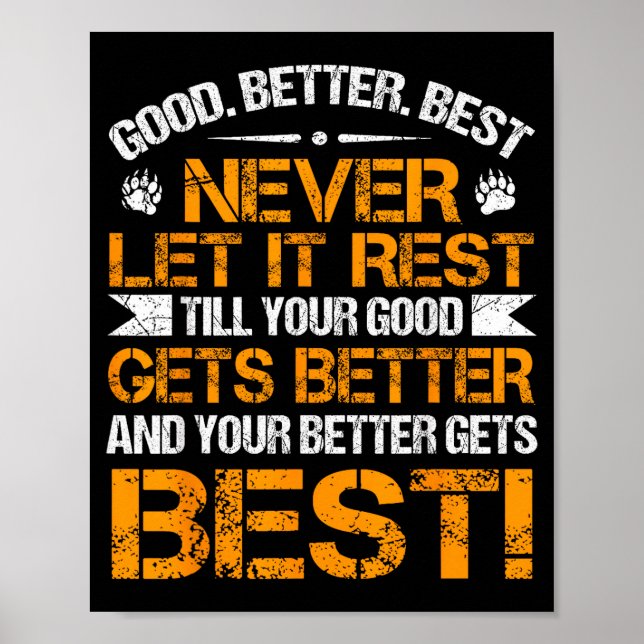 Póster Good Better Never Let It Rest Motivation Saying Be (Frente)