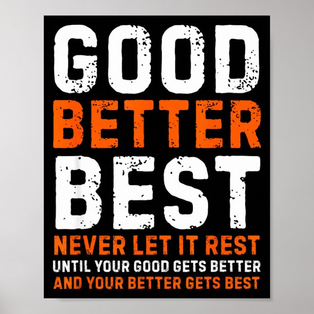 Póster Good Better Never Let It Rest Motivational Quote  (Frente)
