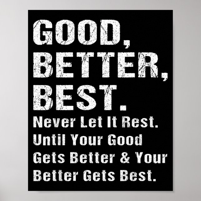 Póster Good Better Never Let It Rest Motivational Quote G (Frente)