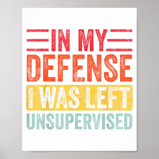 Póster Good Funny In My Defense I Was Left Unsupervised _ (Frente)