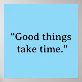 Póster Good Things Take Time Minimalist Typography