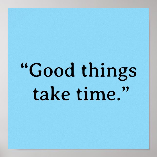 Póster Good Things Take Time Minimalist Typography (Frente)