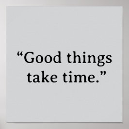Póster Good Things Take Time Minimalist Typography