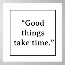 Póster Good Things Take Time Minimalist Typography