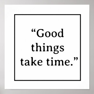 Póster Good Things Take Time Minimalist Typography