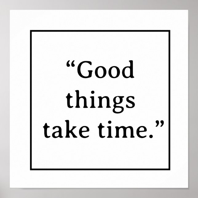 Póster Good Things Take Time Minimalist Typography (Frente)