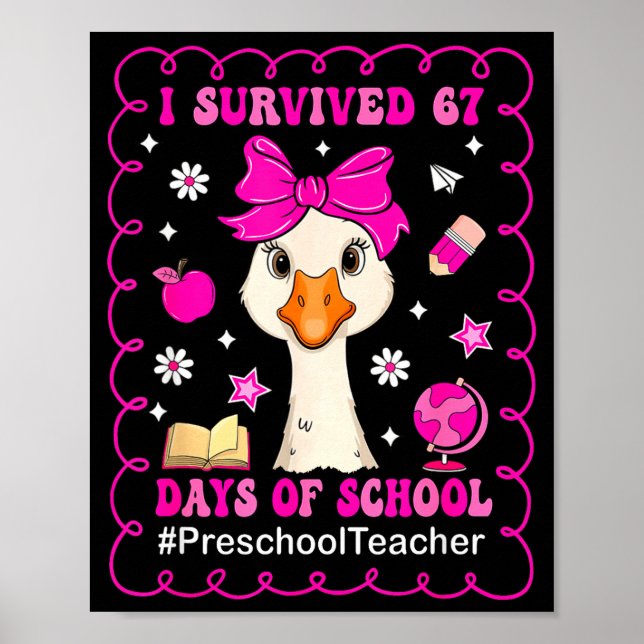 Póster Goose I Survived 67 Days Of School Preschool Teach (Frente)
