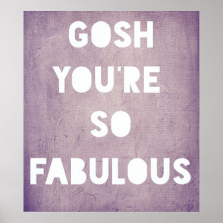 Póster Gosh,Fabulous Poster
