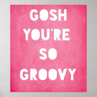 Póster Gosh,Groovy Poster