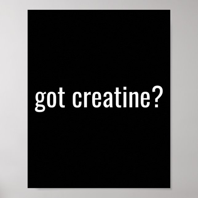 Póster Got Creatine Funny Creatine Bodybuilding  (Frente)