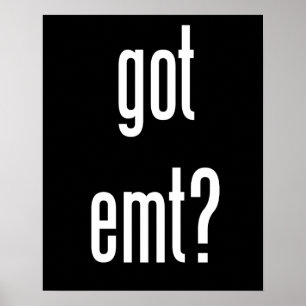 Póster got emt?