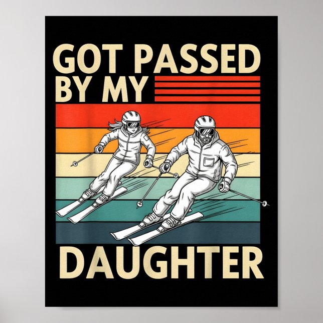 Póster Got Ped By My Daughter Funny Ski  (Frente)