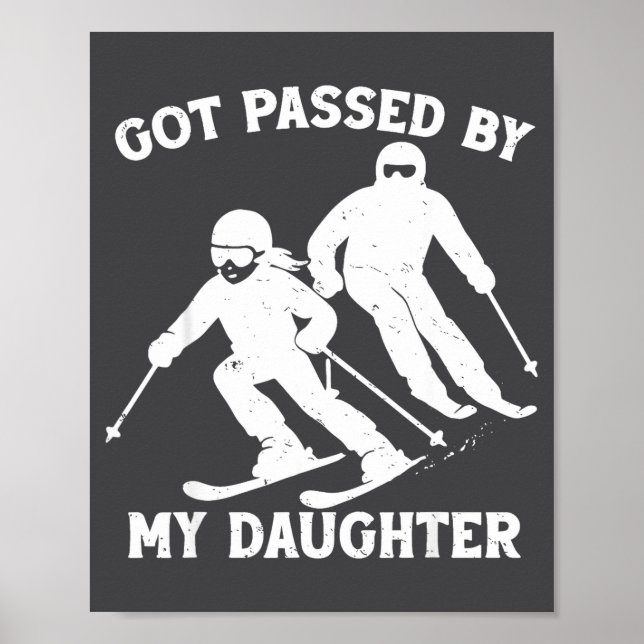 Póster Got Ped By My Daughter Funny Skiing Dad Ski Trip  (Frente)