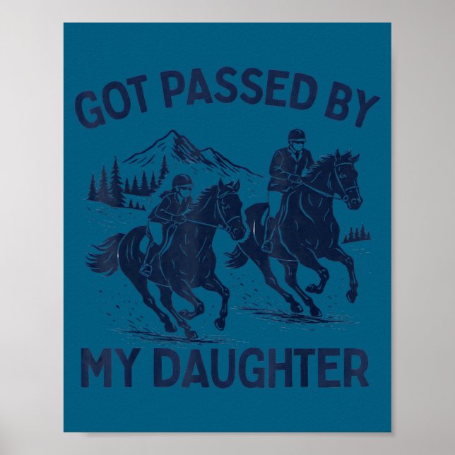 Póster Got Ped By My Daughter Horse Riding Equestrian Dad (Frente)