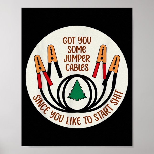 Póster Got You Some Jumper Cables Since You Like To Start (Frente)
