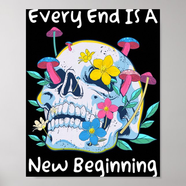 Póster Gothic Skull Mushroom Flowers Every End Is A New B (Frente)