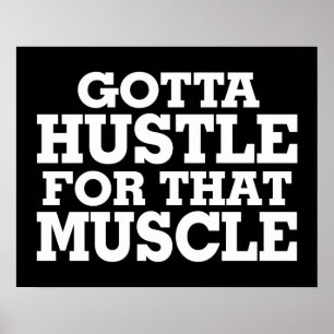 Póster Gotta Hustle For That Muscle White