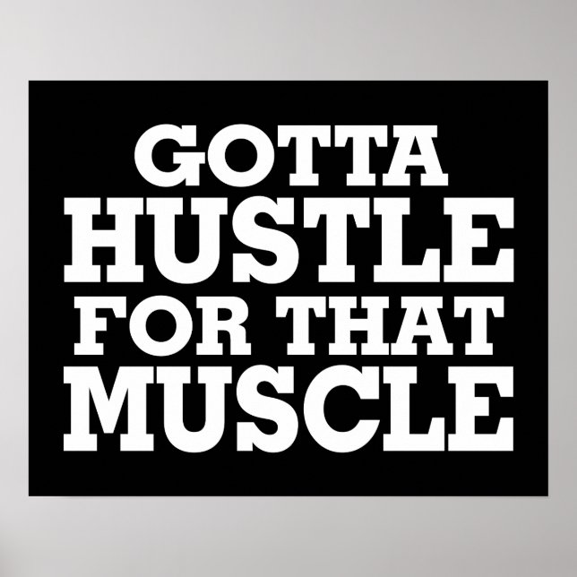 Póster Gotta Hustle For That Muscle White (Frente)