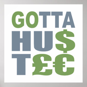 Póster GOTTA HUSTLE / HU$T£ poster personalizado