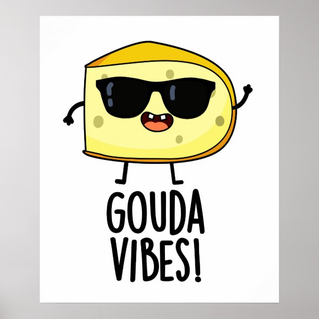 Póster Gouda Vibes Chiste Divertido De Queso  (Frente)