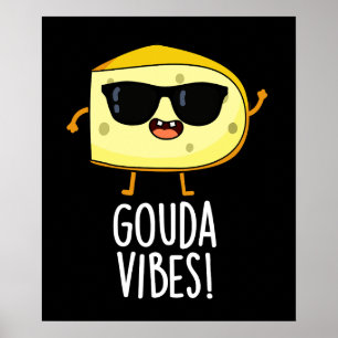 Póster Gouda Vibes Chiste Divertido de Queso BG Oscuro