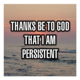 Póster Gracias a Dios que soy persistente