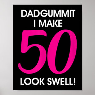 Póster Graciosa frase de Dadgummit 50 cumpleaños, cincuen